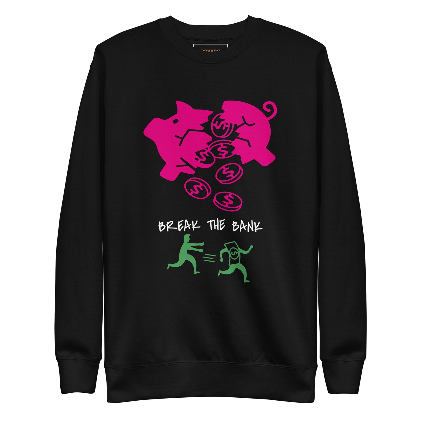 BREAK THE BANK Sweatshirt