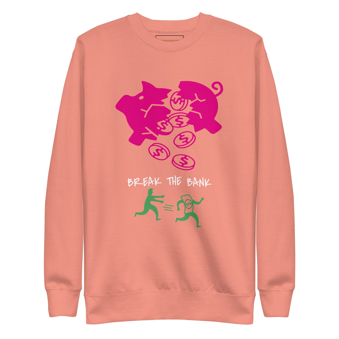 BREAK THE BANK Sweatshirt