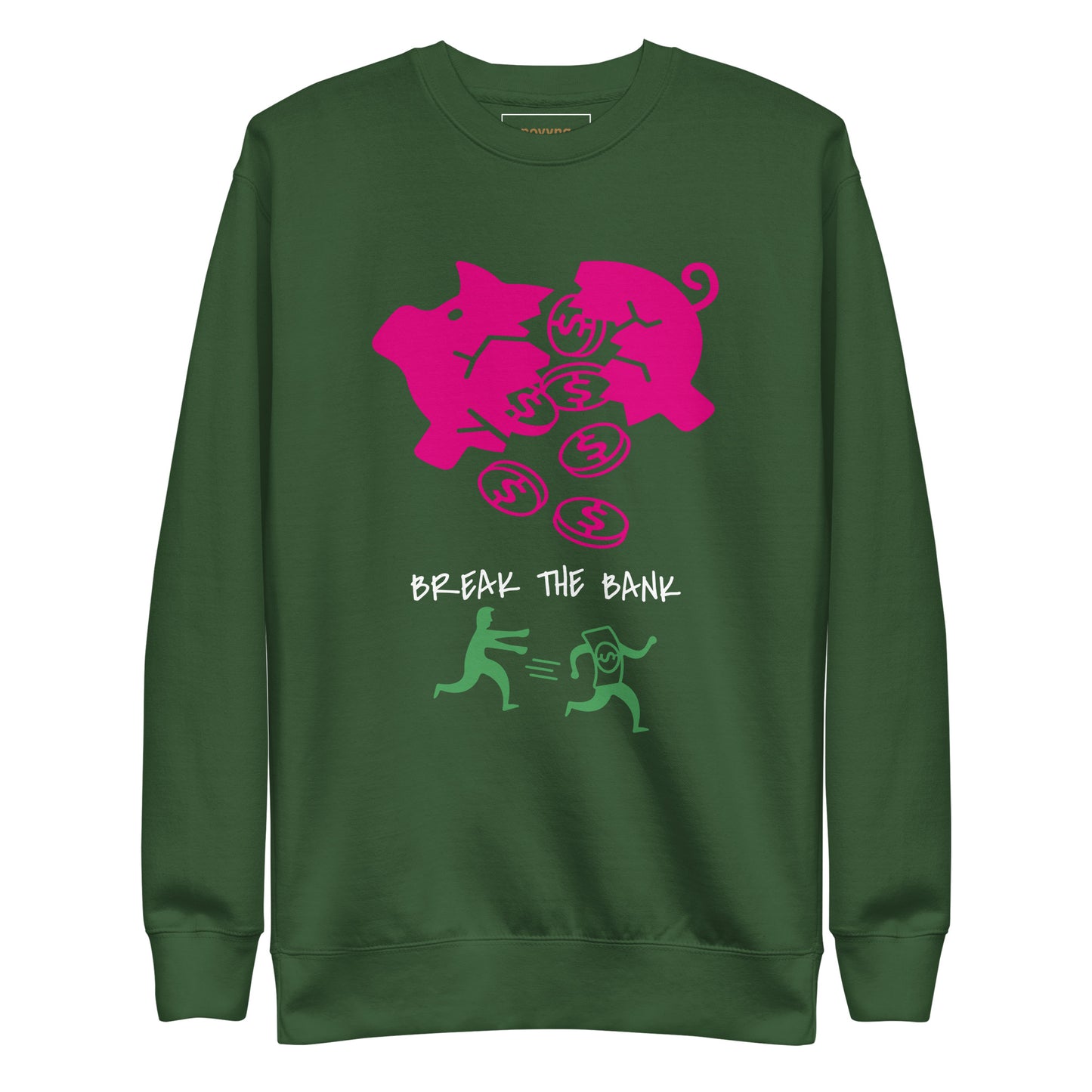 BREAK THE BANK Sweatshirt