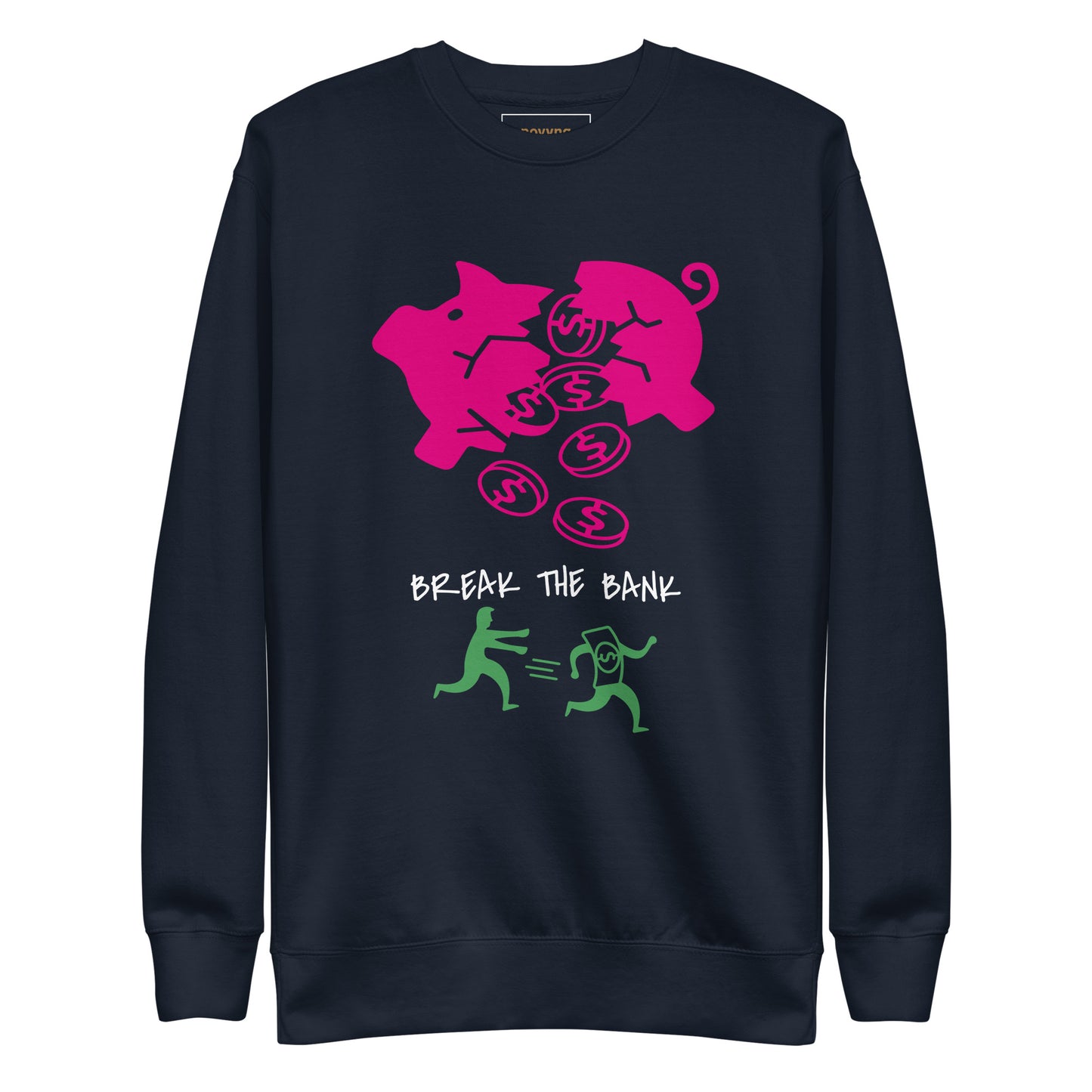 BREAK THE BANK Sweatshirt